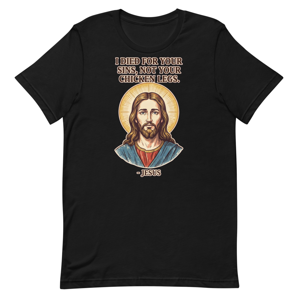 Chicken Legs? Not on My Watch — Funny Jesus Shirt for Lifters