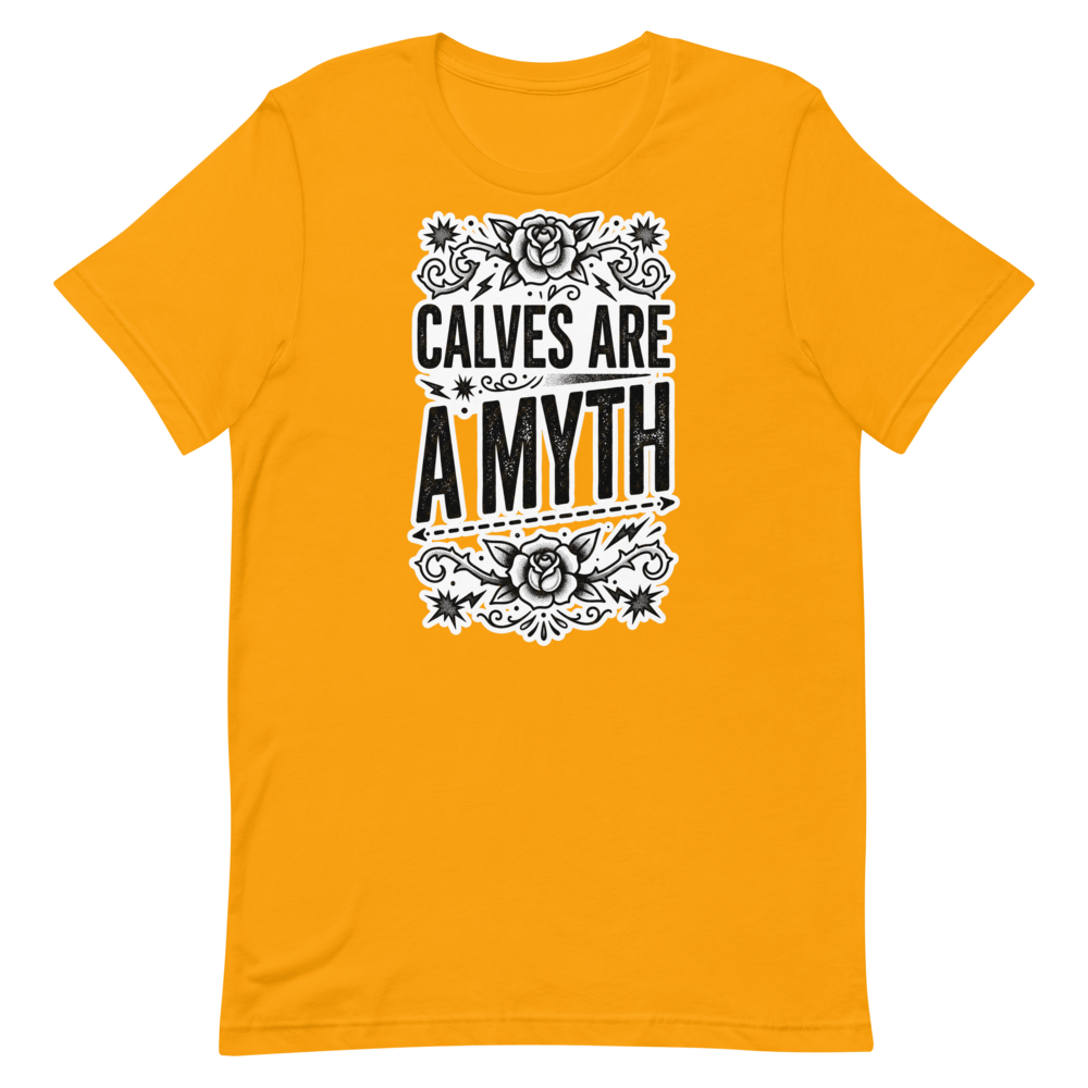 Calves Are a Myth — Cheeky Gym Shirt for Lifters
