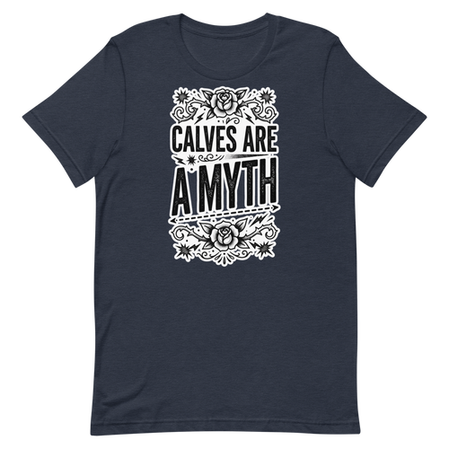Calves Are a Myth — Cheeky Gym Shirt for Lifters