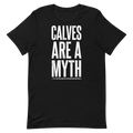 Calves Are a Myth — Funny Gym Shirt for Lifters