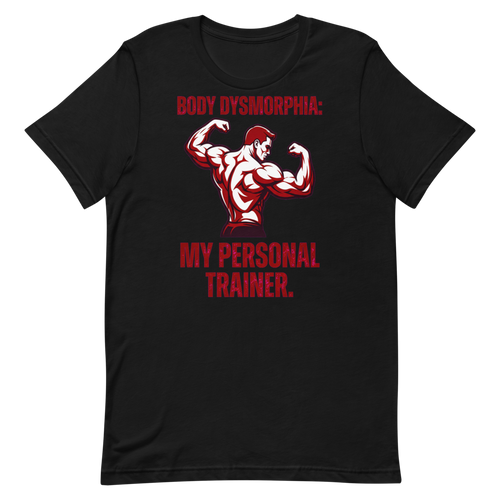 Body Dysmorphia — Cheeky Gym Shirt for Lifters